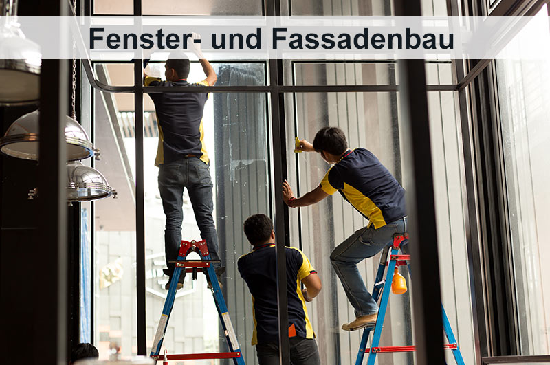 Tür-, Fenster und Fassadenbau